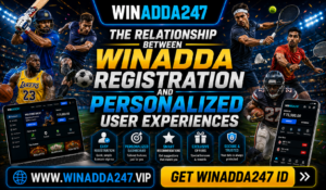 Read more about the article The Relationship Between Winadda Registration and Personalized User Experiences